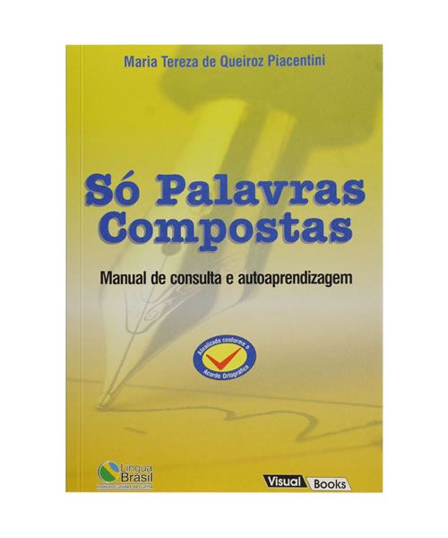 S PALAVRAS COMPOSTAS: Manual de consulta e autoaprendizagem